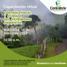 Capacitación Control Fiscal  y cuidado del patrimonio ambiental  15 marzo 2023