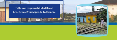 Contraloría Valle emitió fallo con responsabilidad fiscal contra ex alcaldesa de La Cumbre y dos ex funcionarios más. Deberán devolver al erario municipal más de $240 millones