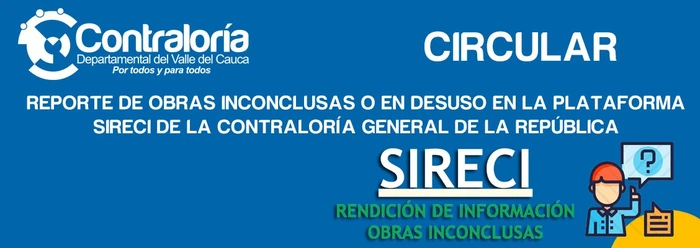 Circular: Reporte de obras inconclusas o en desuso en la plataforma SIRECI de la Contralor&iacute;a General de la Rep&uacute;blica.